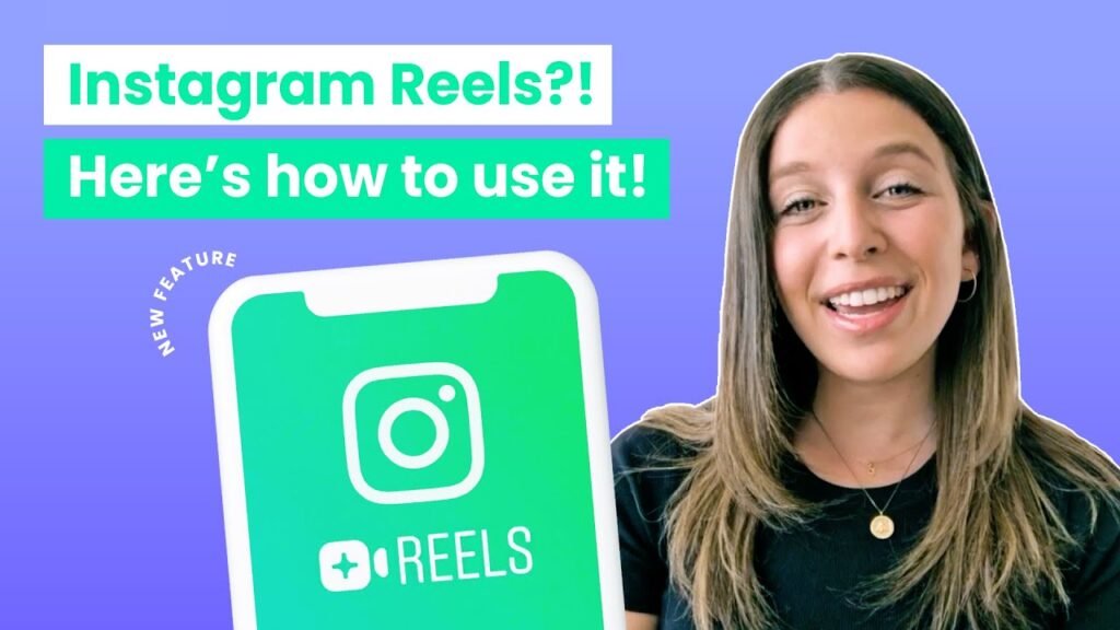 A Complete Guide To Use Instagram Reels 2021