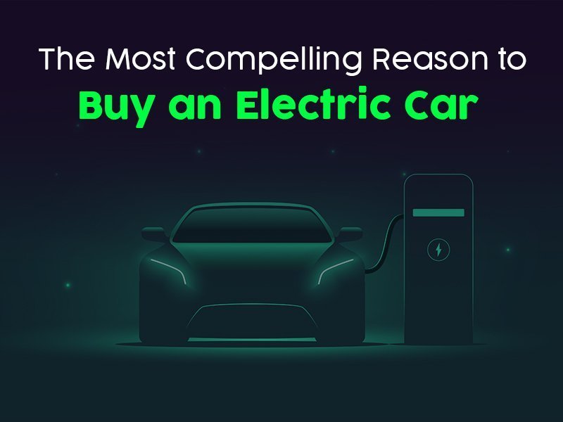 The Most Compelling Reason to Buy an Electric Car