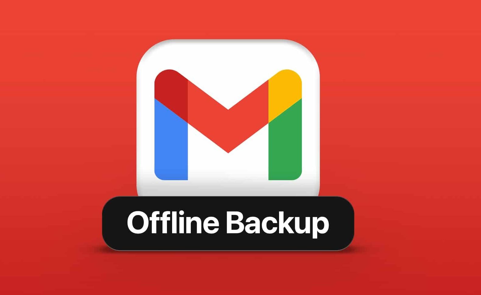How To Backup Gmail Account For Offline Access